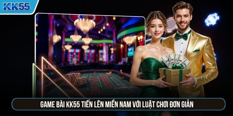 Game bài KK55 Tiến lên miền Nam với luật chơi đơn giản