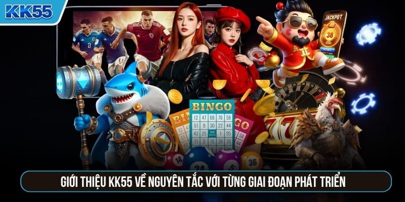 Giới thiệu KK55 về nguyên tắc với từng giai đoạn phát triển