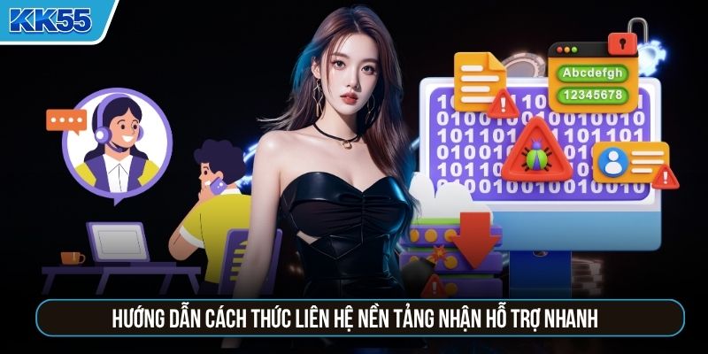 Hướng dẫn cách thức liên hệ nền tảng nhận hỗ trợ nhanh