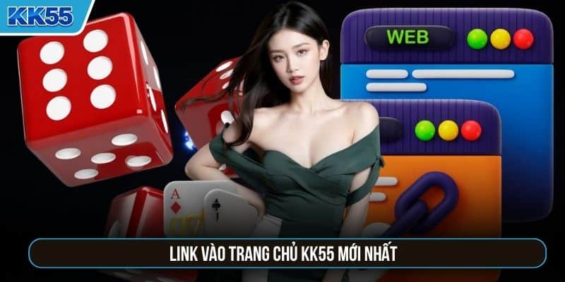 Link vào trang chủ KK55 mới nhất