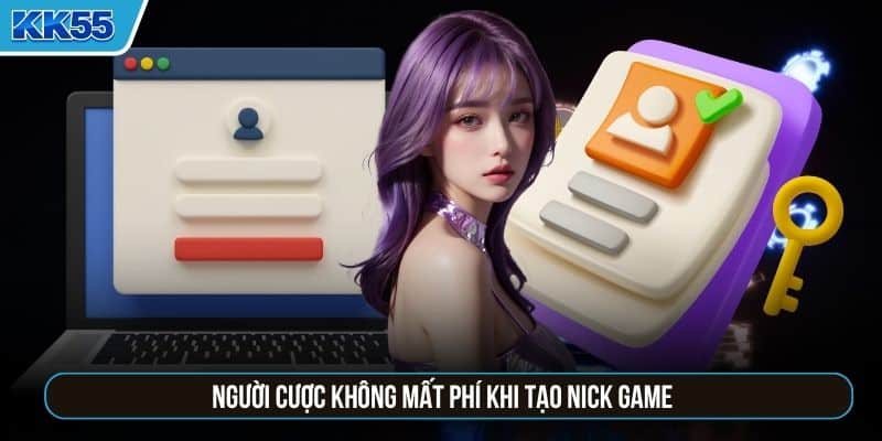 Người cược không mất phí khi tạo nick game