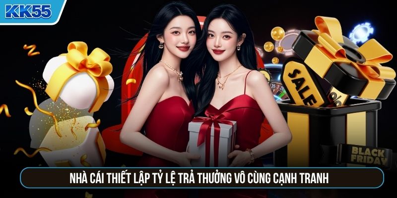 Nhà cái thiết lập tỷ lệ trả thưởng vô cùng cạnh tranh