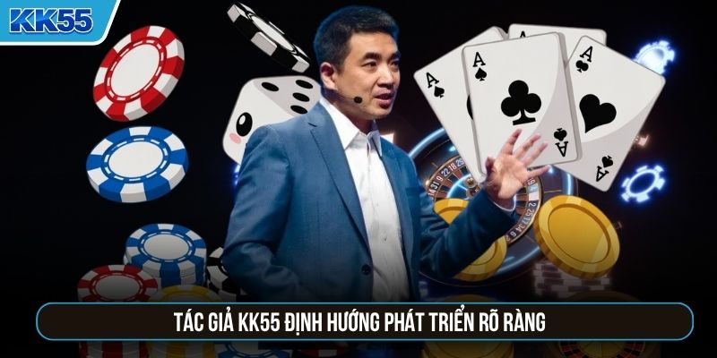 Tác giả KK55 định hướng phát triển rõ ràng